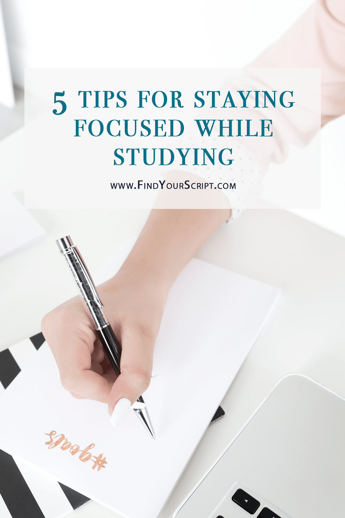 5 Tips for Staying Focused While Studying | Find Your Script