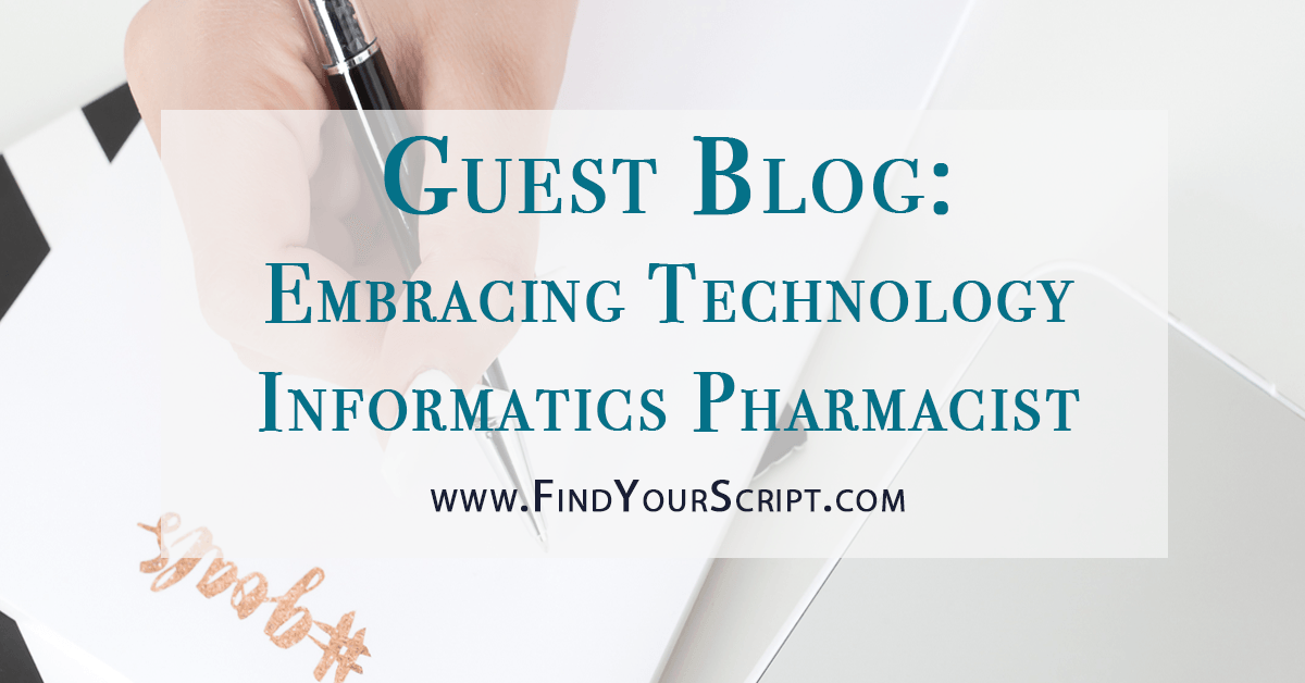 Guest Blog Post: Embracing Technology from an Informatics Pharmacists, Dr. Tony Dao | Why technology is important in healthcare | EPIC | Cerner | California Pharmacist Association | Best pharmacy student resources | Find Your Script