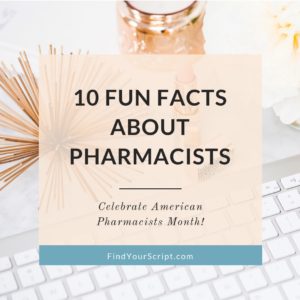 10 Fun Facts about Pharmacists from Dr. Jessica Louie of Find Your Script and Clarify Simplify Align | Celebrate American Pharmacists Month 2018 with this infographic