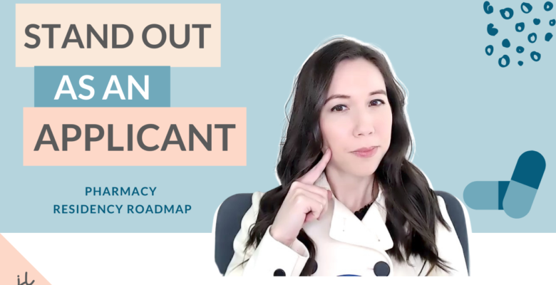 How to stand out as a residency applicant. 6 steps to stand out as a pharmacy resident applicant. Pharmacy residency roadmap. How to match into pharmacy residency or fellowship. What to do to get a pharmacy post graduate training residency PGY1.